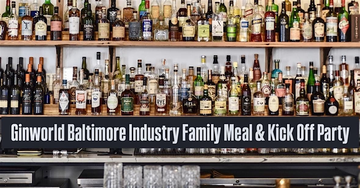 Ginworld Baltimore Industry Family Meal & Kick Off Party