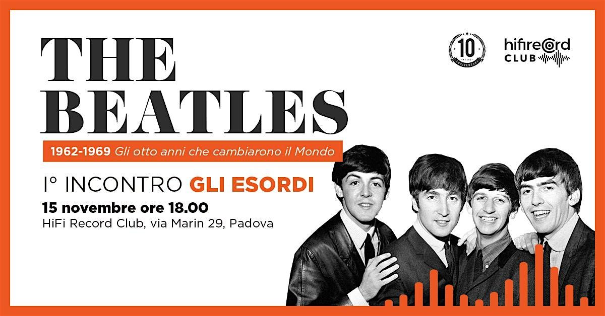 BEATLES 1962-1969 Gli otto anni che cambiarono il Mondo - Gli esordi