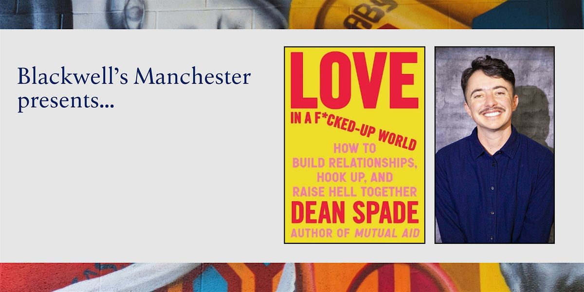 LOVE IN A F*CKED UP WORLD: Dean Spade in conversation