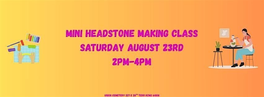 Mini Headstone Making Class