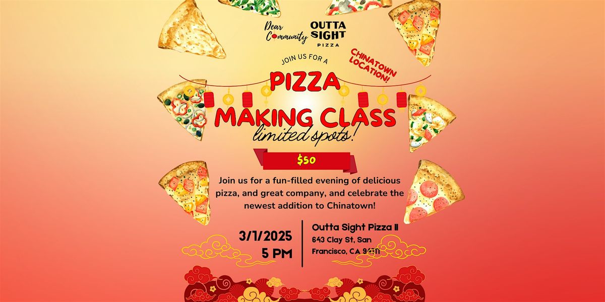 Dear Community x Outta Sight - Pizza Making Class