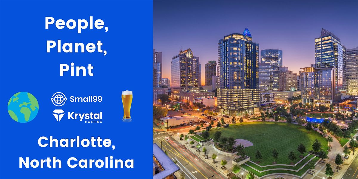 Charlotte, NC - Small99's People, Planet, Pint\u2122: Sustainability Meetup