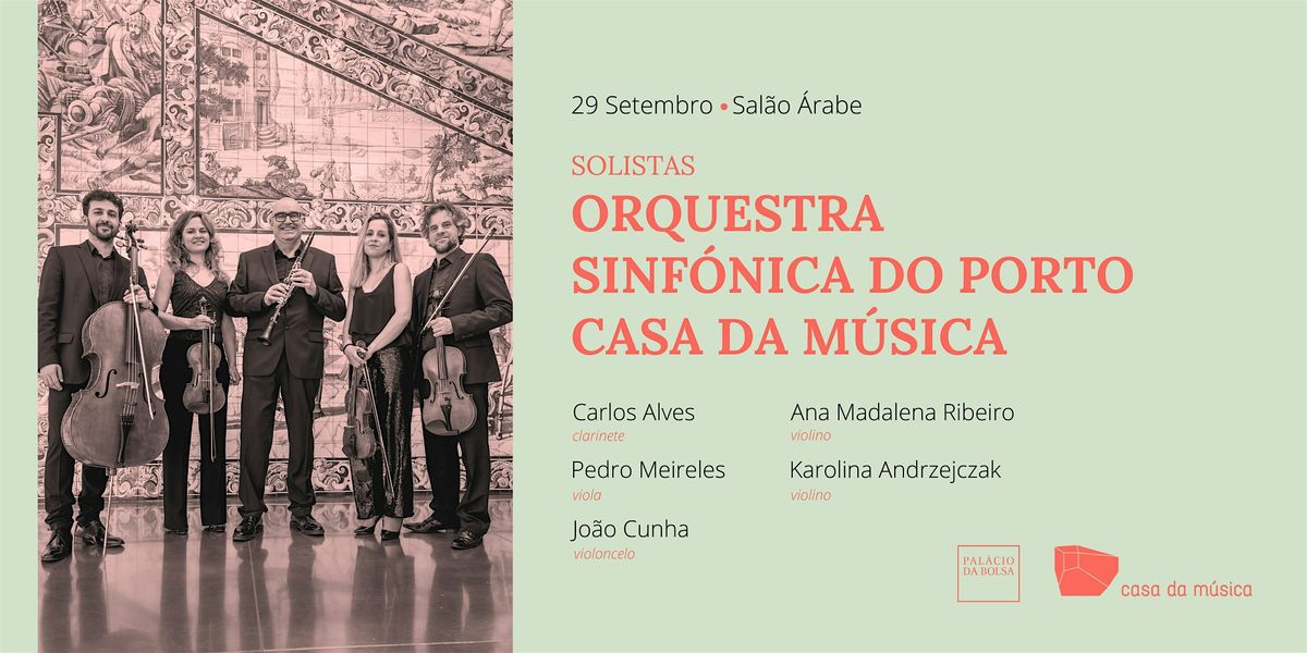 Solistas da Orquestra Sinf\u00f3nica Casa da M\u00fasica | Sal\u00e3o \u00c1rabe [nova data]