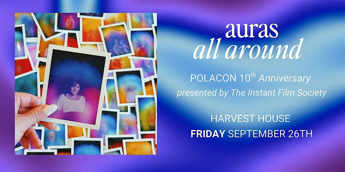 Aura Photography Pop Up - PolaCon 10  - FRIDAY September 26th