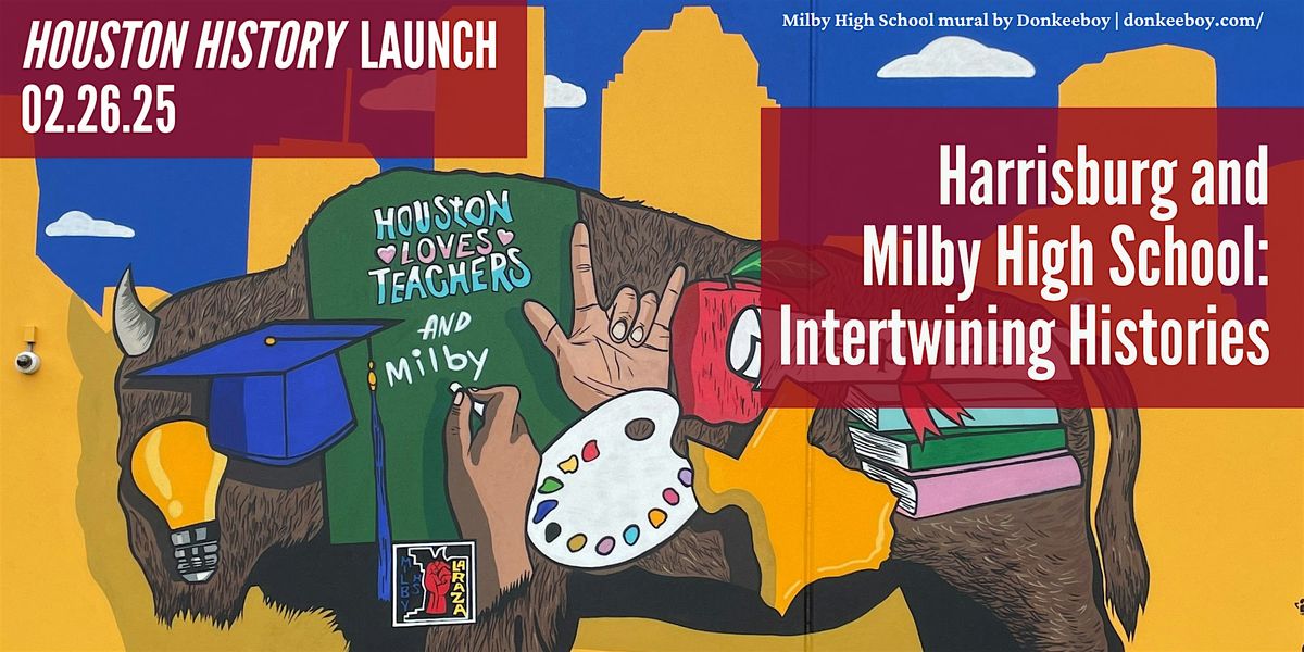 Houston History Launch: Harrisburg & Milby High Schools