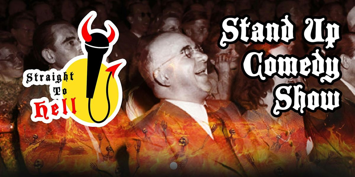 Straight To Hell Stand Up Comedy Show