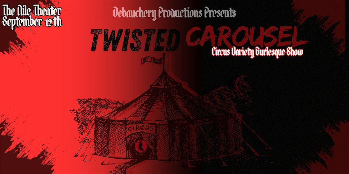 Twisted Carousel: Circus Burlesque Show!