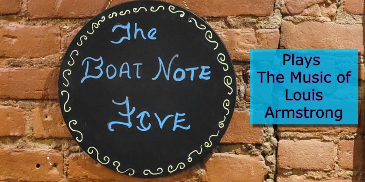 The Music of Louis Armstrong by The Boat Note Five