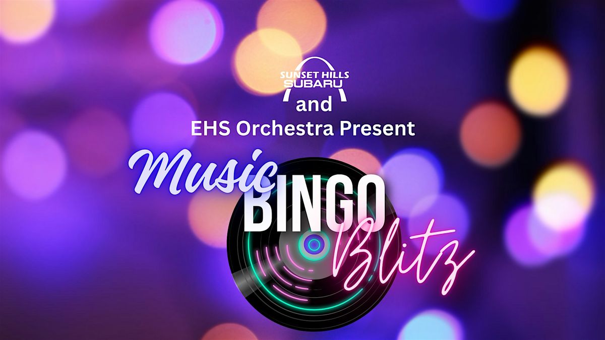 EHS Orchestra Music Bingo Blitz Sponsored by Sunset Hills Subaru