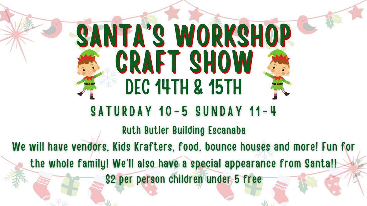 Santa\u2019s Work Shop Craft Show