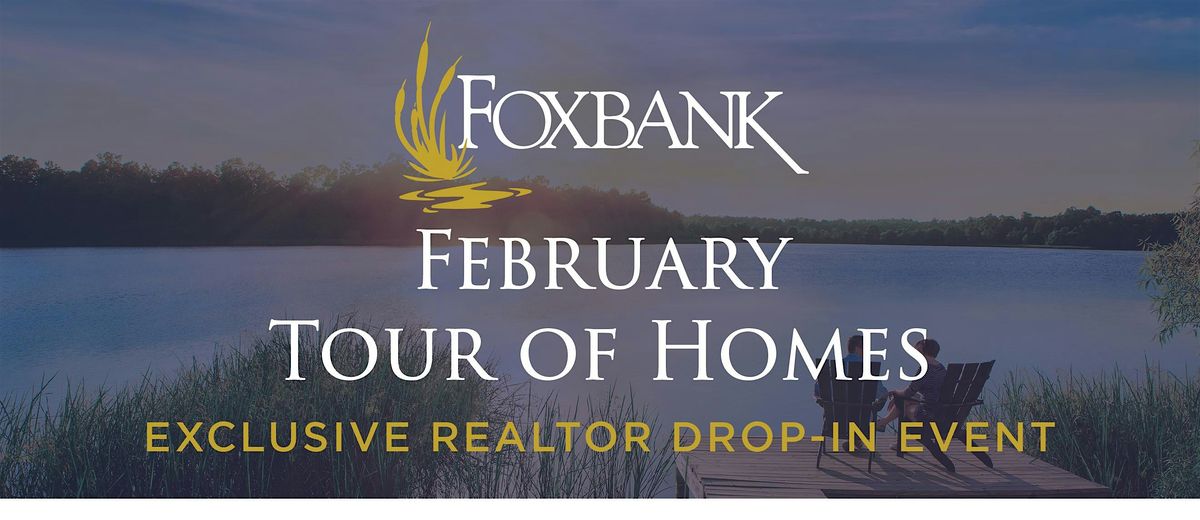 Foxbank Tour of Homes: Realtor Drop In Event