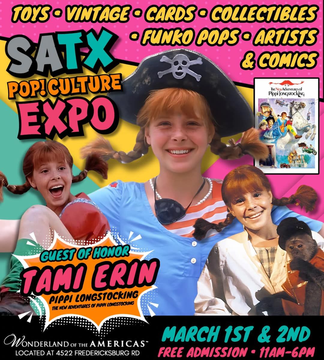 SATX Pop! Culture Expo Ft. Tami Erin (Pippi, New Adventures of Pippi Longstocking) **FREE EVENT**