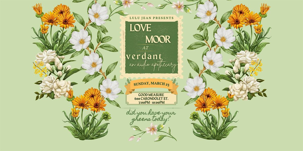 verdant: an audio apothecary ft. LOVE MOOR