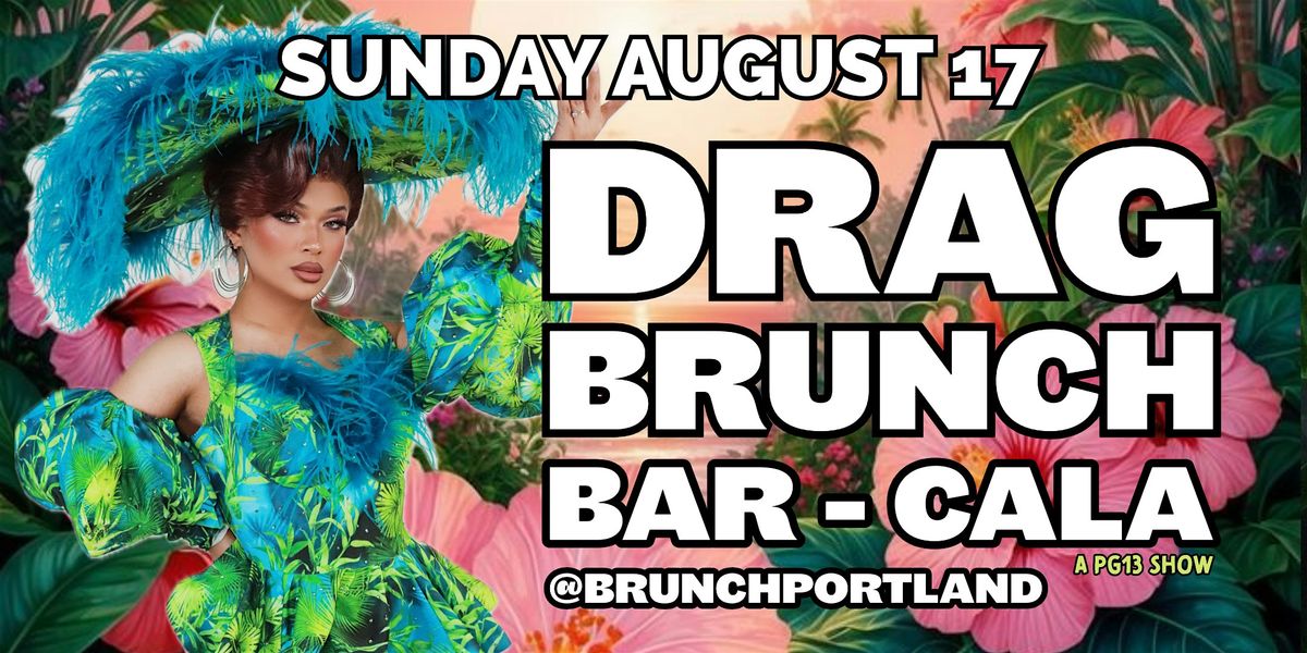 DRAG BRUNCH BAR-CALA (AUGUST 17) 11 AM SHOW