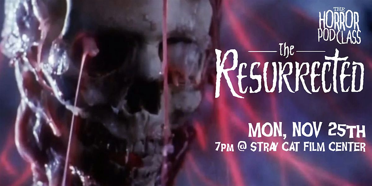 The Resurrected \/\/ The Horror Pod Class Live!