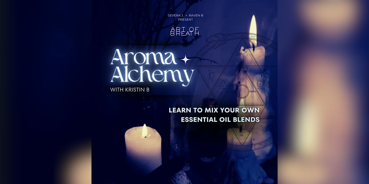 Art of Breath: Aroma Alchemy