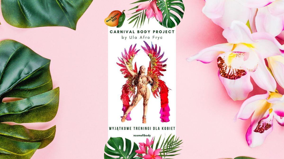 CARNIVAL BODY PROJECT by Ula Afro Fryc Wyj\u0105tkowe treningi dla kobiet EDYCJA VIDEO!