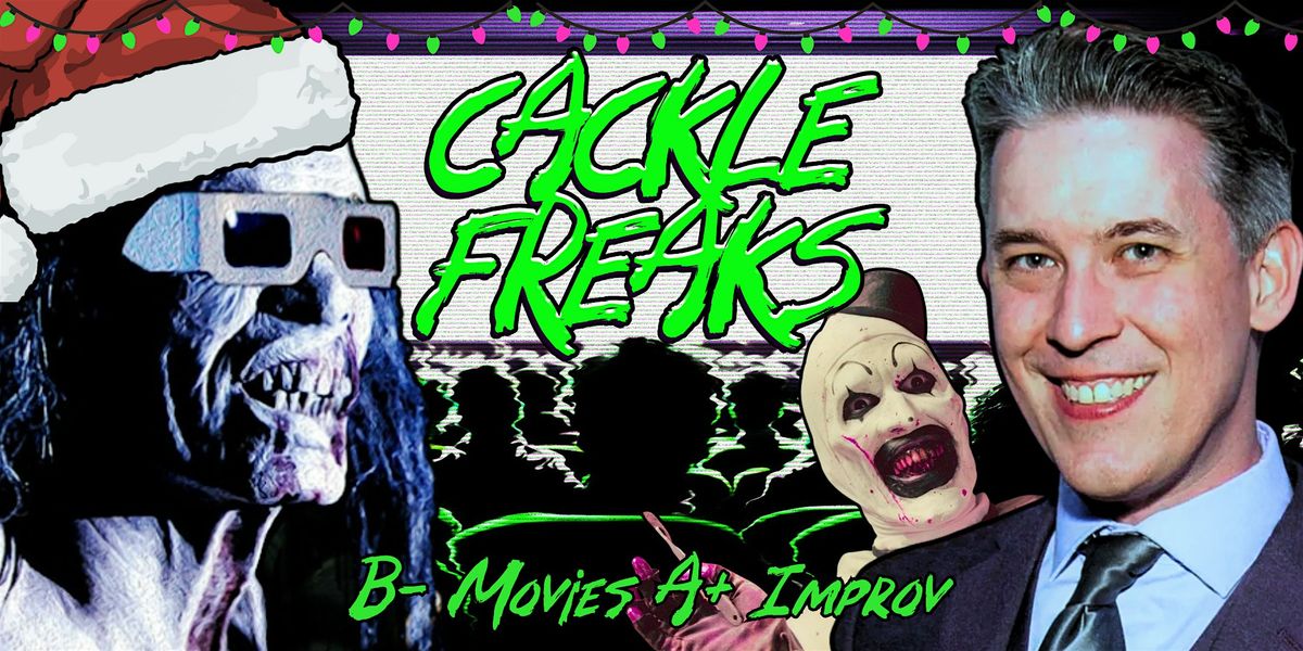 Cackle Freaks w\/Special Guest David Howard Thornton