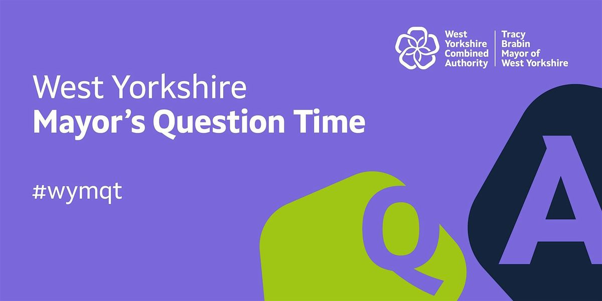 West Yorkshire Mayor's Question Time with Tracy Brabin - Kirklees