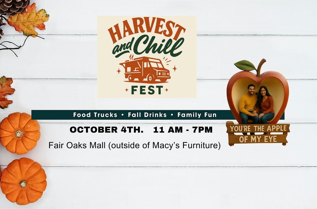 Harvest and Chill Fest \u2013 Fall Festival at Fair Oaks Mall