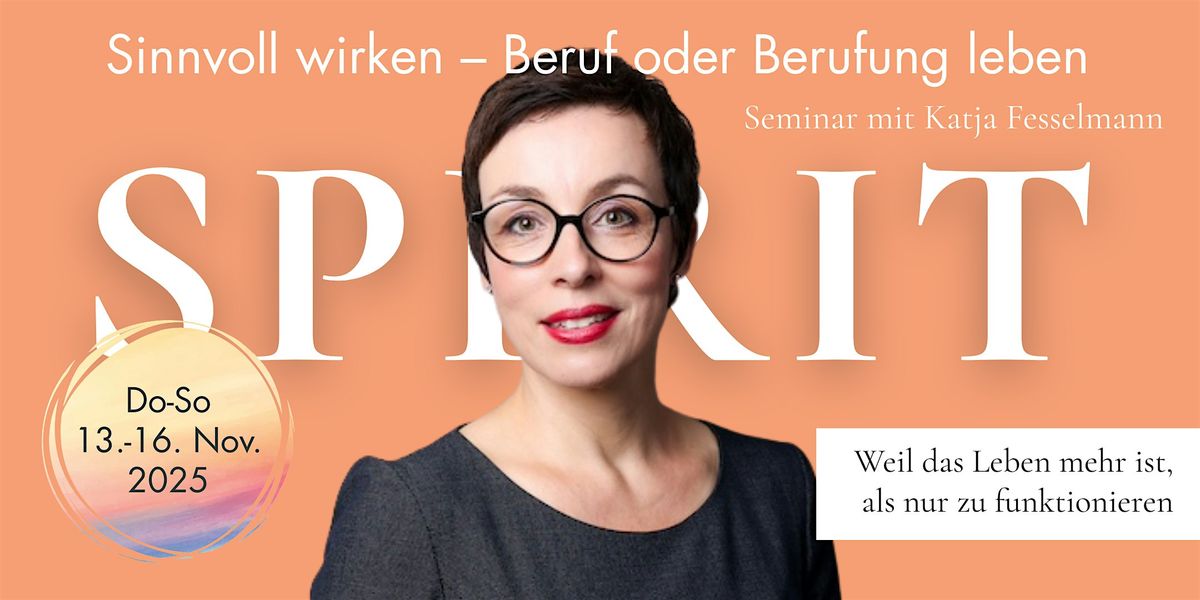 Sinnvoll wirken \u2013 Beruf oder Berufung gestalten I Seminar I 13.-16.11.25