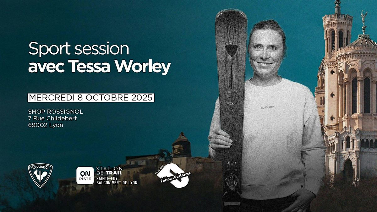 ROSSIGNOL LYON - Sport Session avec TESSA WORLEY