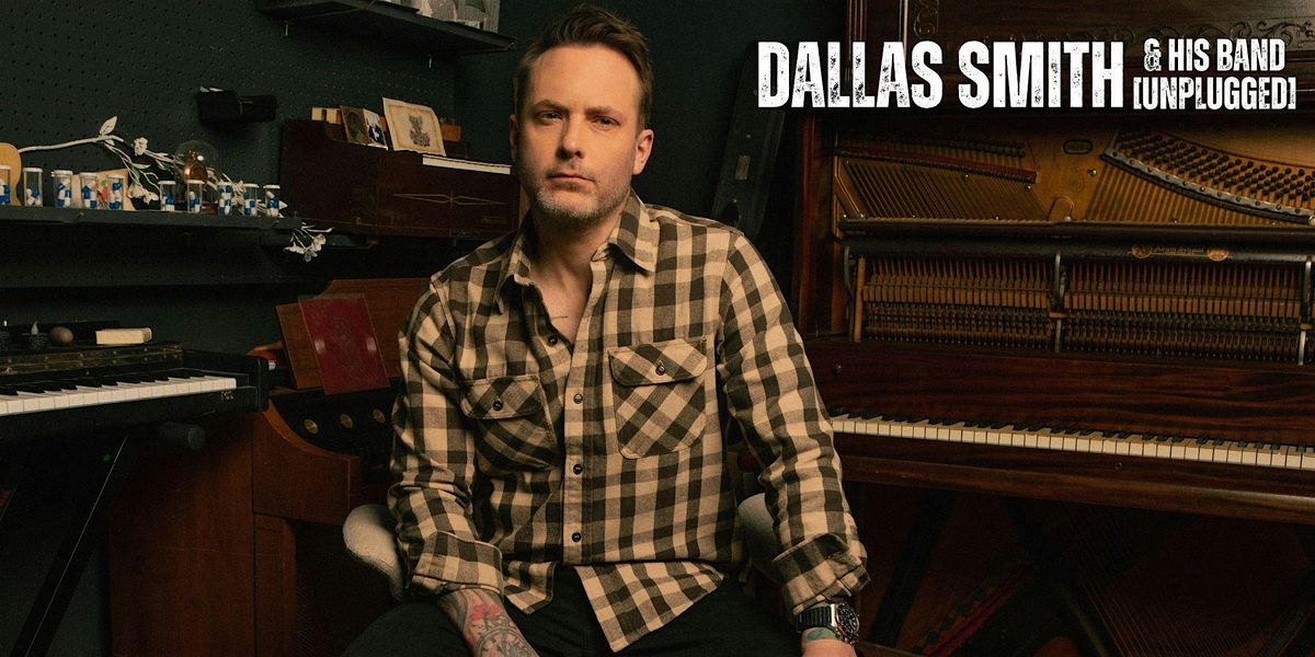 Dallas Smith + His Band: One Night Only (Unplugged)