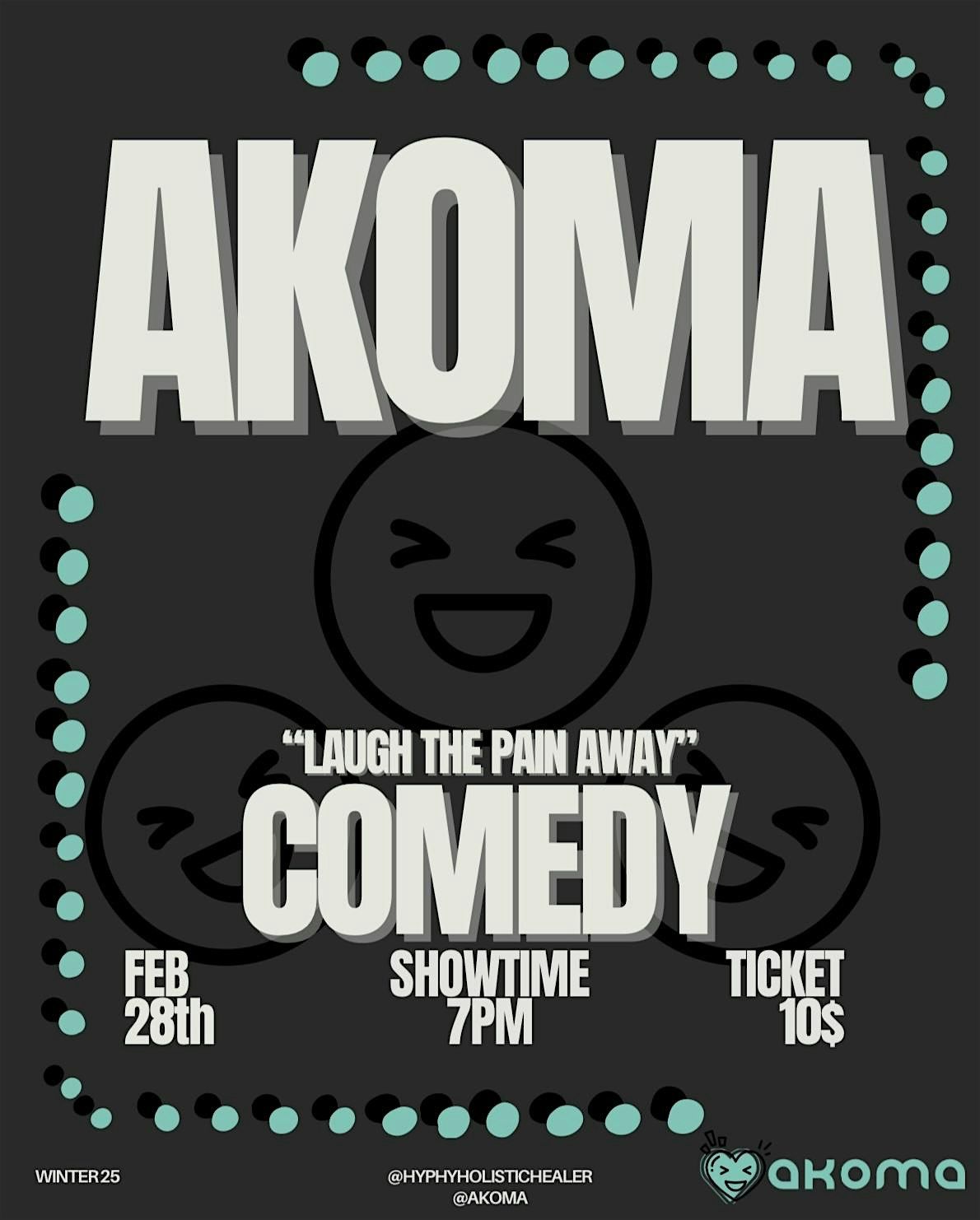 Akoma Presents: \u201cLaugh The Pain Away\u201d Comedy Show!