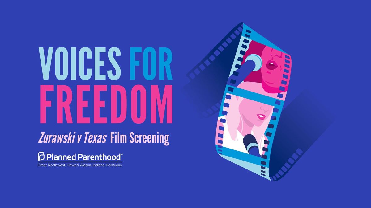 Voices for Freedom: Zurawski v Texas Film Screening