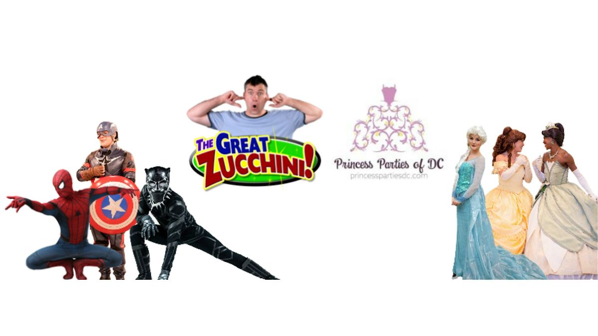 Its Showtime: The Great Zucchini  &  Princess Parties of  DC