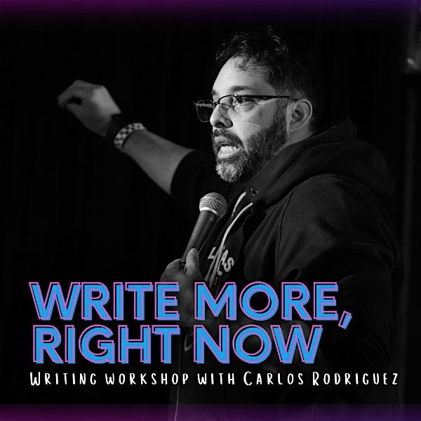 WRITE MORE, WRITE NOW WORKSHOP