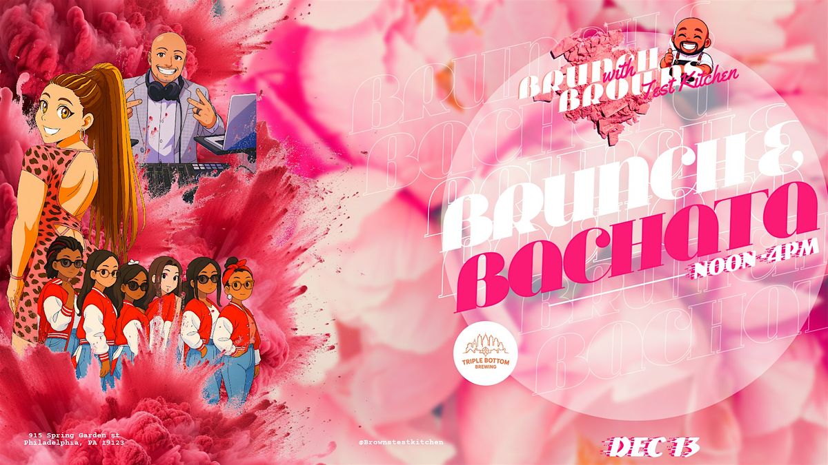 Brunch with Brown\u2019sTestKitchen: Brunch & Bachata