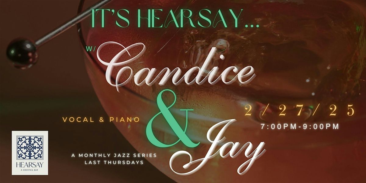 It\u2019s Hearsay\u2026w\/Candice & Jay