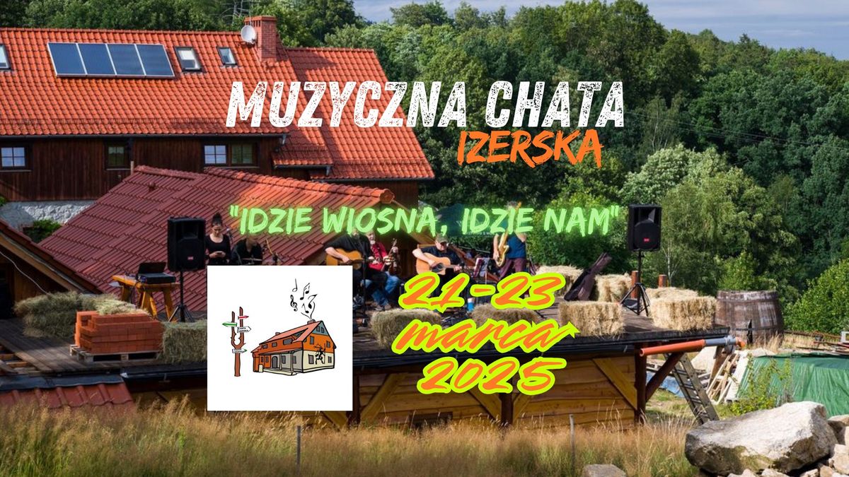 IV Edycja \u201eMuzyczna Chata\u201d Izerska \u201eIdzie wiosna, idzie nam\u201d