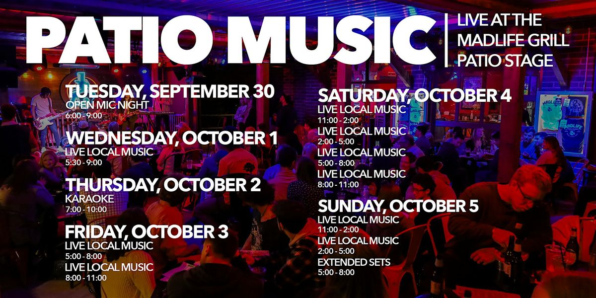 Patio Music \u2014 LIVE at the MadLife Grill Patio Stage \u2014 FREE EVENT