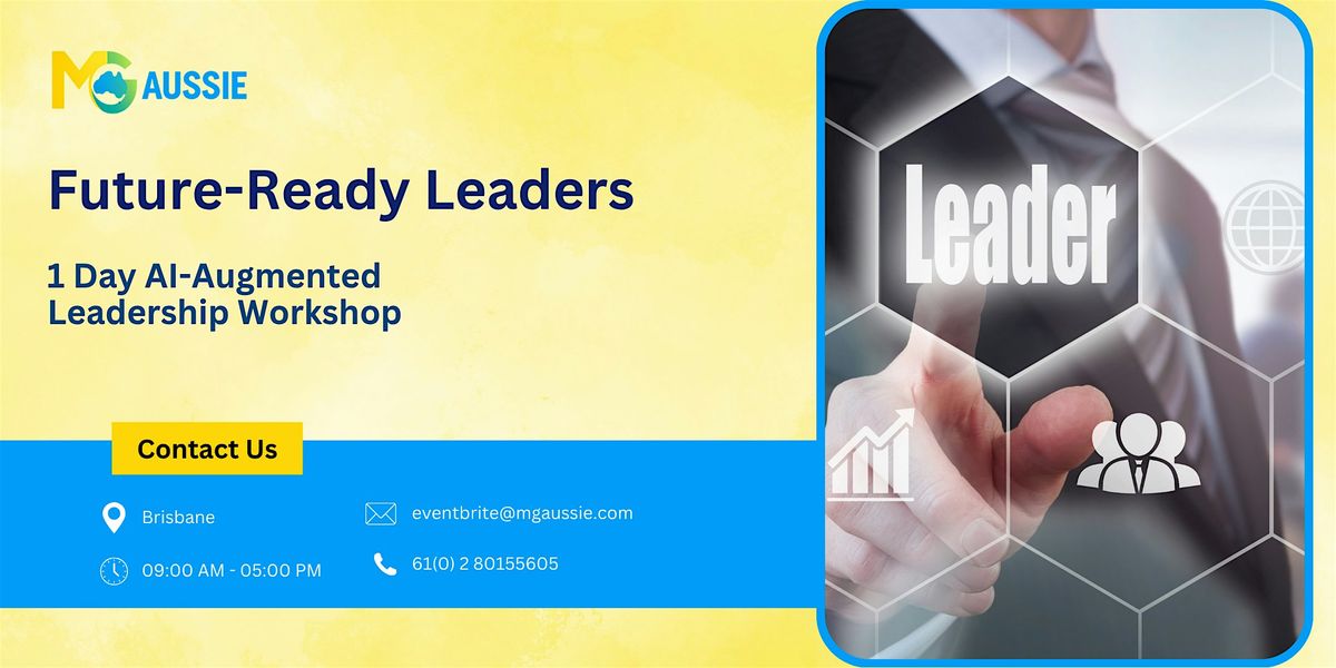 Future-Ready Leaders: 1 Day AI-Augmented Leadership Workshop | Brisbane