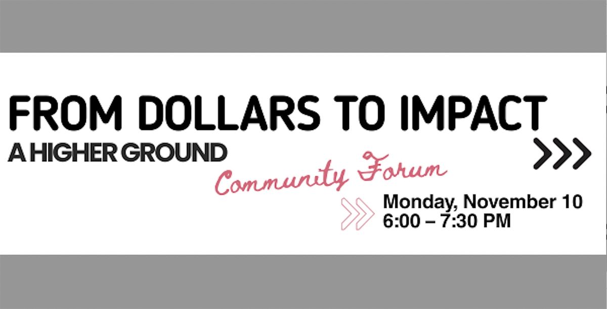 From Dollars to Impact: A Higher Ground Community Forum