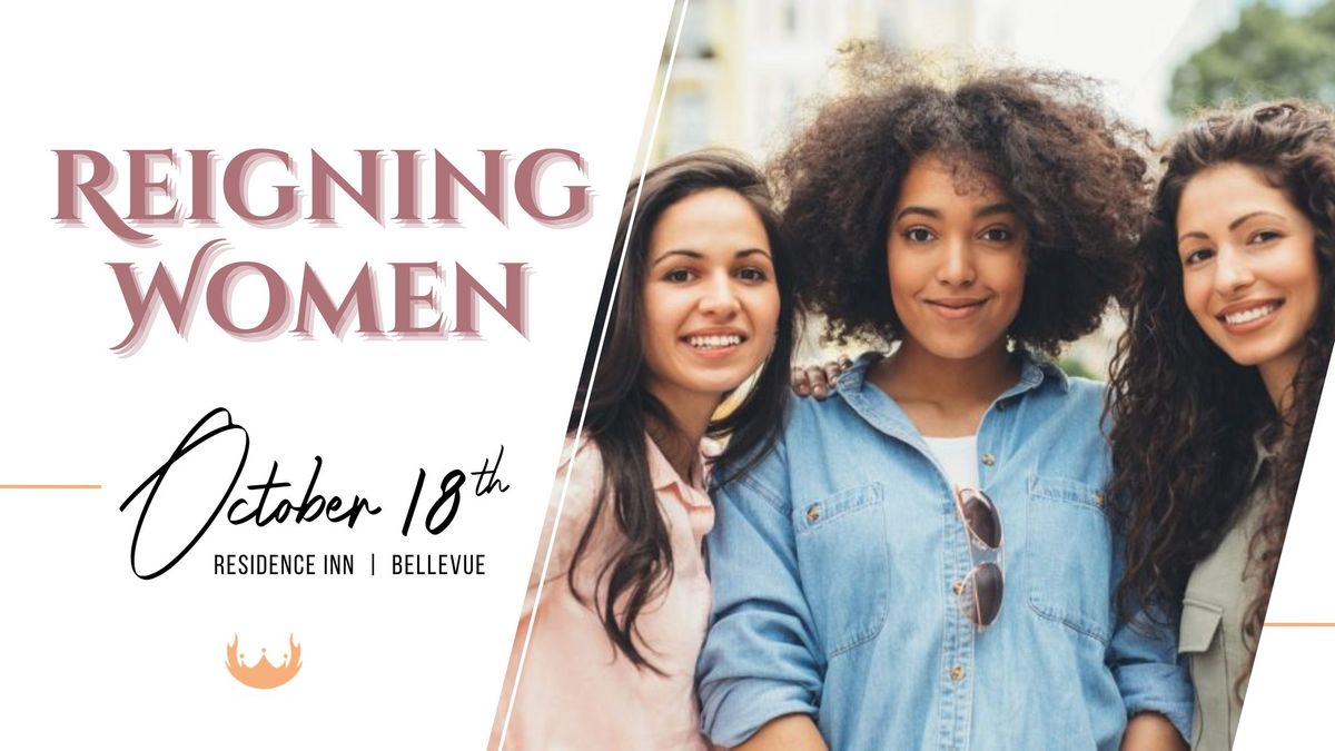 Reigning Women Event!