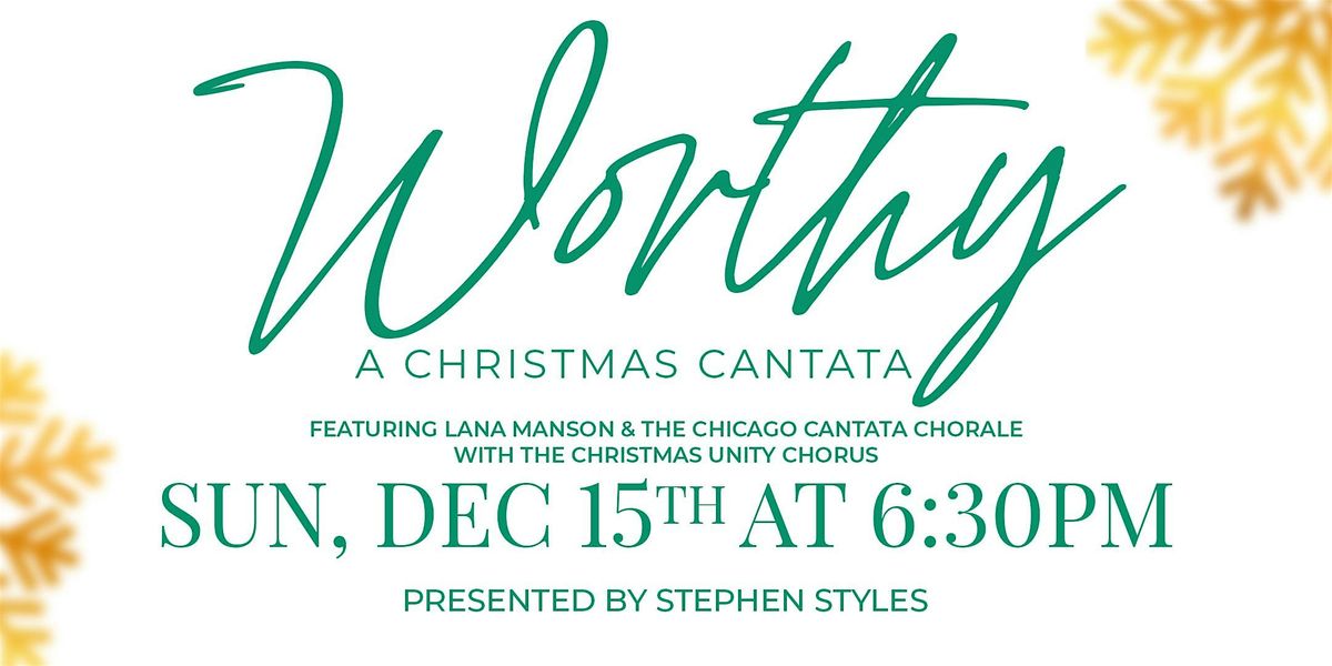 Worthy - A Christmas Cantata, Chicago - A Racial Unity Concert & Fundraiser