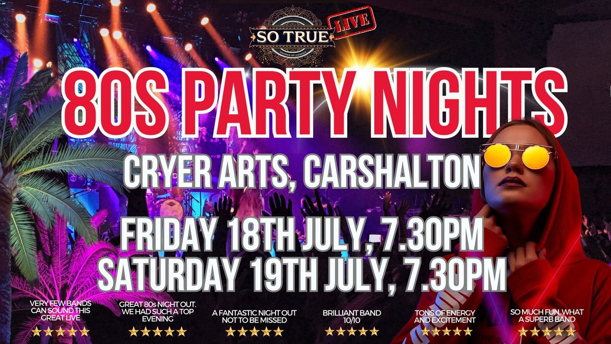 Cryer Arts, 80s Party Nights! x2! (Two shows, two nights)