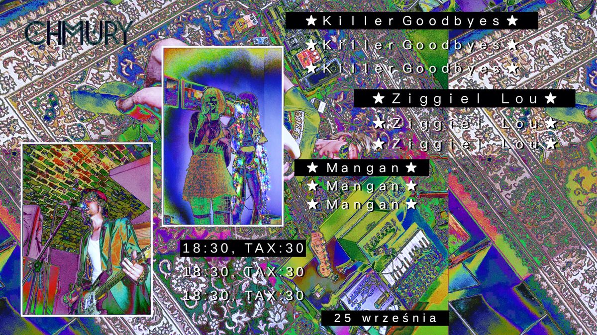 KILLER GOODBYES \u2605 ZIGGIEL LOU \u2605 MANGAN + THE BAND | 25.09 | CHMURY