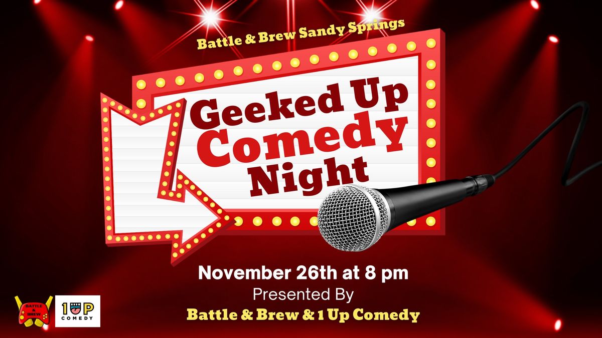 Geeked Up Comedy: Free Stand Up Comedy Show