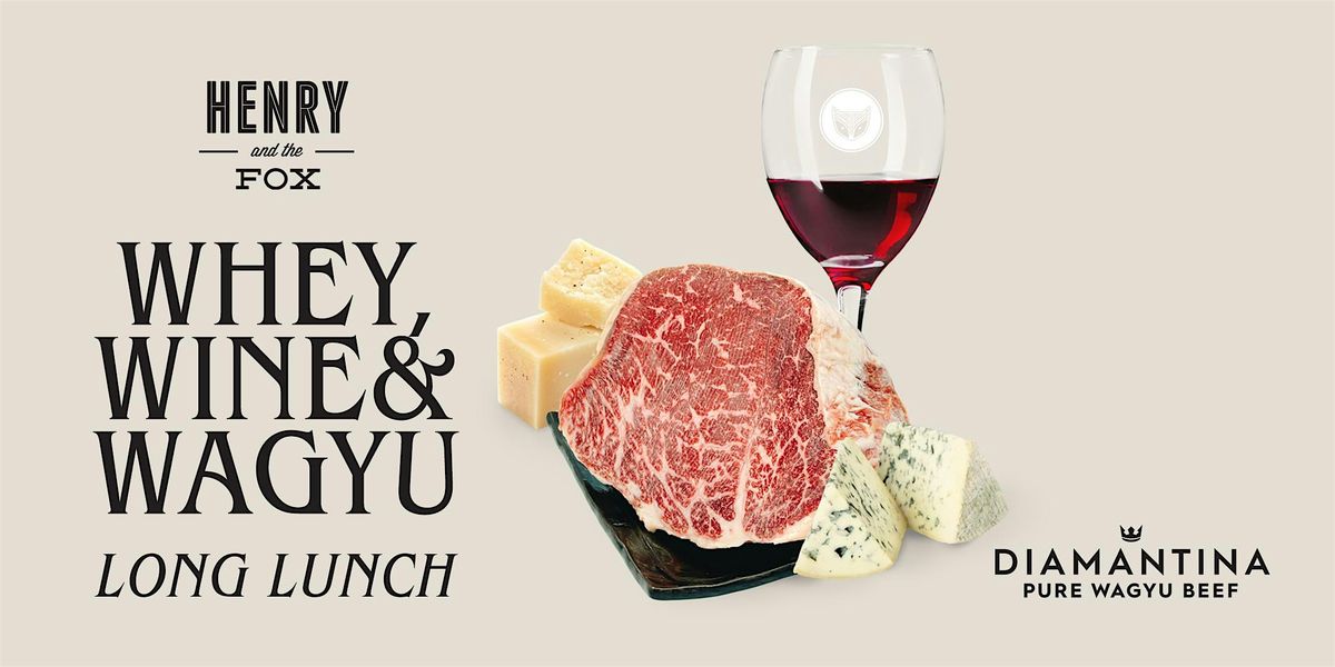 Whey, Wine and Wagyu Long Lunch \u2013 Part 3