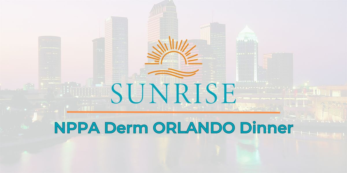 February 2025 Sunrise NPPA Derm ORLANDO Dinner