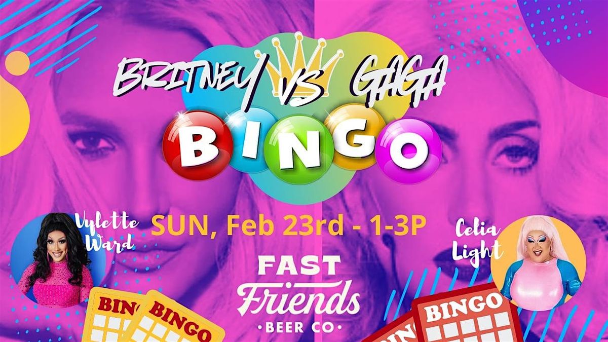 Drag Bingo - Britney VS. Gaga with Vylette Ward + Celia Light!