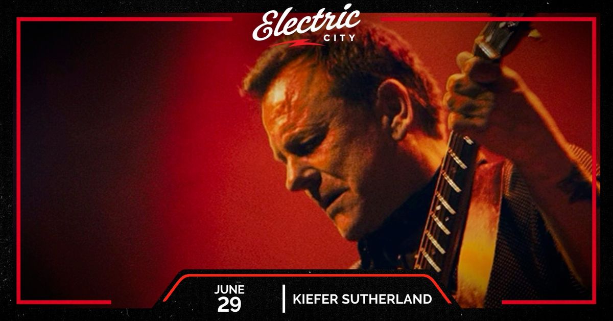 Kiefer Sutherland - Electric City, Buffalo NY