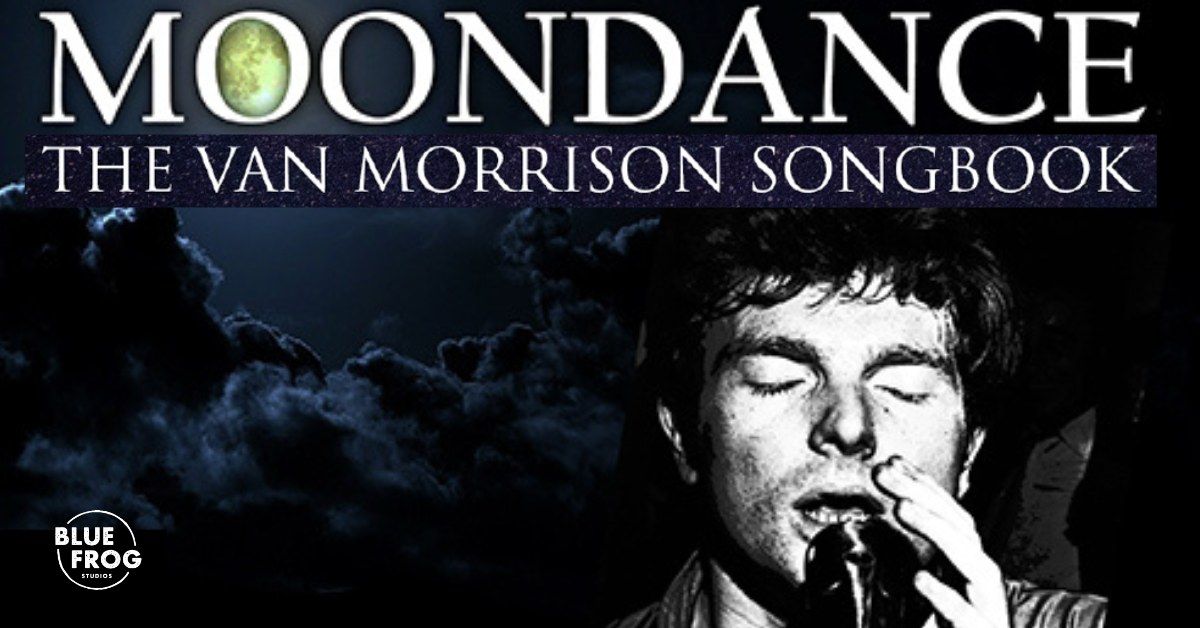 MOONDANCE - The Van Morrison Songbook