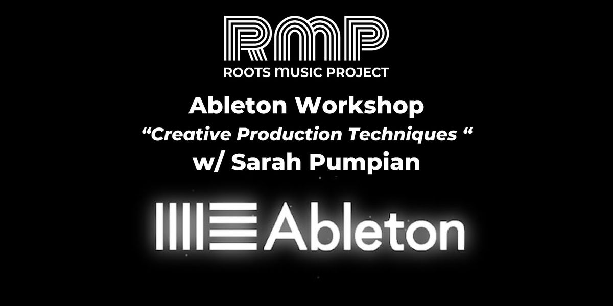 Creative Music Production Techniques with Sarah Pumpian - Ableton Workshop