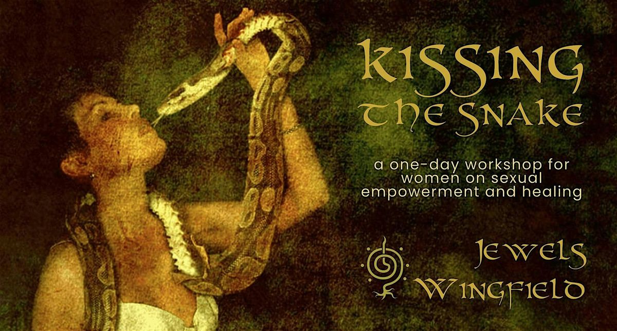 Kissing The Snake - One day workshop for women [LONDON]