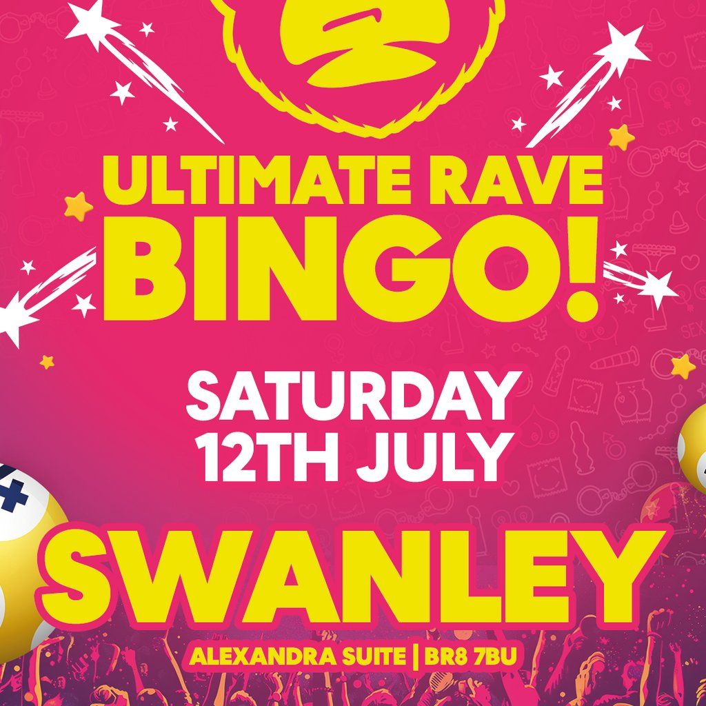 Ultimate Rave Bingo \/\/ Swanley \/\/ Saturday 12th July